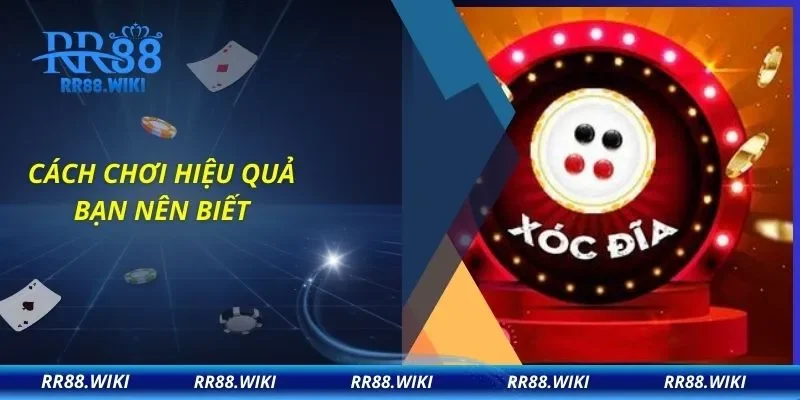 Cách chơi hiệu quả bạn nên biết