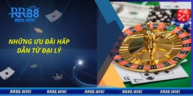 Những ưu đãi hấp dẫn từ đại lý