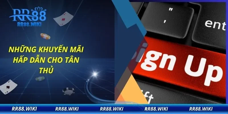 Những khuyến mãi hấp dẫn cho tân thủ