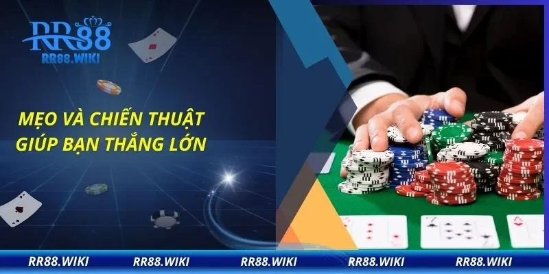 Mẹo và chiến thuật giúp bạn thắng lớn