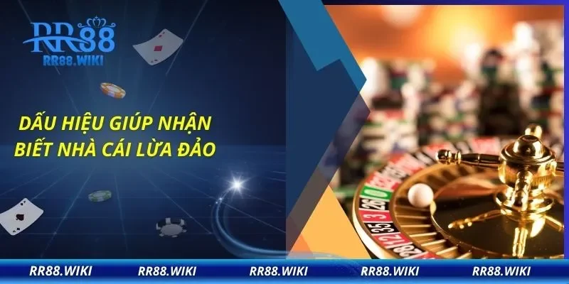 Dấu hiệu giúp nhận biết nhà cái lừa đảo