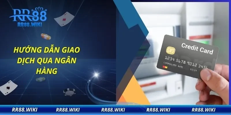 Hướng dẫn giao dịch qua ngân hàng