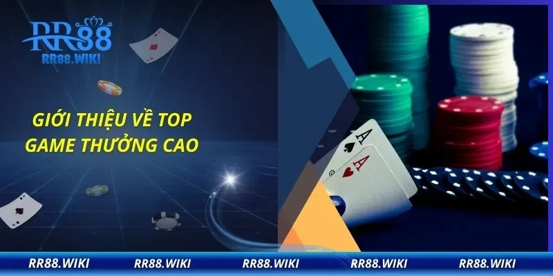 Giới thiệu về top game thưởng cao