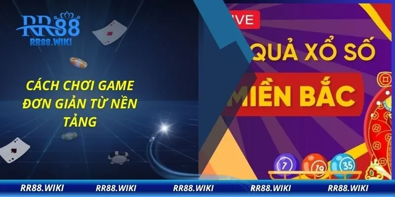 Cách chơi game đơn giản từ nền tảng