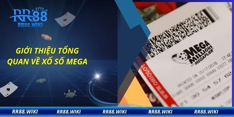 Giới thiệu tổng quan về xổ số Mega