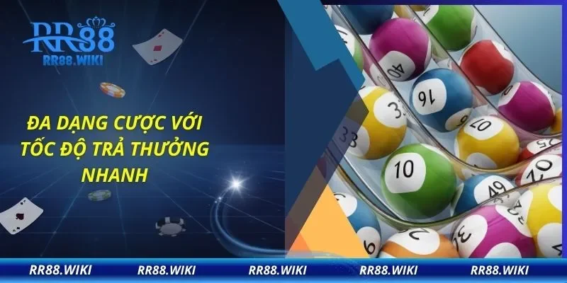 Đa dạng cược với tốc độ trả thưởng nhanh